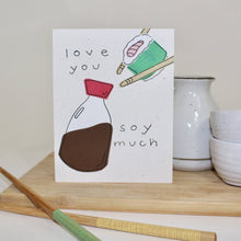 Load image into Gallery viewer, Handmade by Nicole- Soy Much, Greeting Cards, Handmade By Nicole, Atrium 916 - Sacramento.Shop
