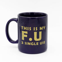 Load image into Gallery viewer, Shira Lane - F.U. 2 Single Use Blue Mug - Sacramento . Shop