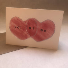 Load image into Gallery viewer, Susan Twining Creations - Handmade Greeting Card. You, me, us. 3 1/2" x 5", Stationery, Susan Twining Creations, Atrium 916 - Sacramento.Shop