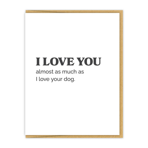 Spacepig Press - I love your dog | Letterpress Greeting Card, Greeting Cards, Spacepig Press, Atrium 916 - Sacramento.Shop