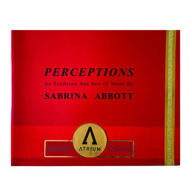 Sabrina Abbott-Art Exhibit Catalogue, Books, Perceptionist Art, Atrium 916 - Sacramento.Shop