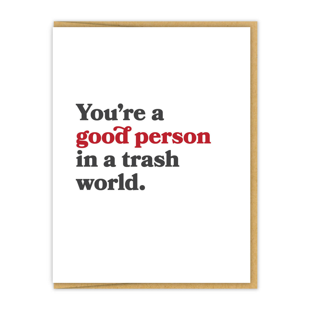 Spacepig Press - Good person in a trash world | Letterpress Greeting Card, Greeting Cards, Spacepig Press, Atrium 916 - Sacramento.Shop